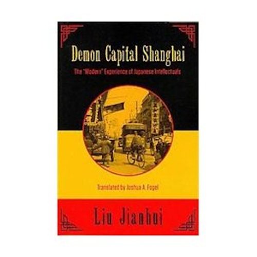 9780983299103: Demon Capital Shanghai: The "Modern" Experience of Japanese Intellectuals