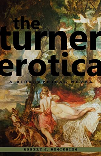 Stock image for The Turner Erotica: A Biographical Novel for sale by Chiron Media