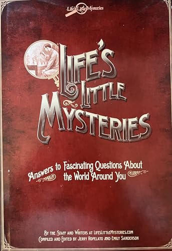 Beispielbild fr Lifes Little Mysteries: Answers to Fascinating Questions About the World Around You zum Verkauf von Buyback Express