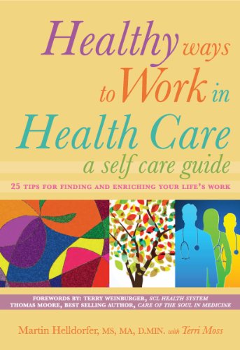 Beispielbild fr Healthy Ways to Work in Health Care: A Self Care Guide zum Verkauf von Better World Books