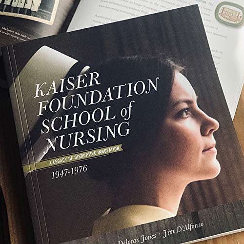 Stock image for Kaiser Foundation School of Nursing: A Legacy of Disruptive Innovation 1947-1976 for sale by HPB-Ruby