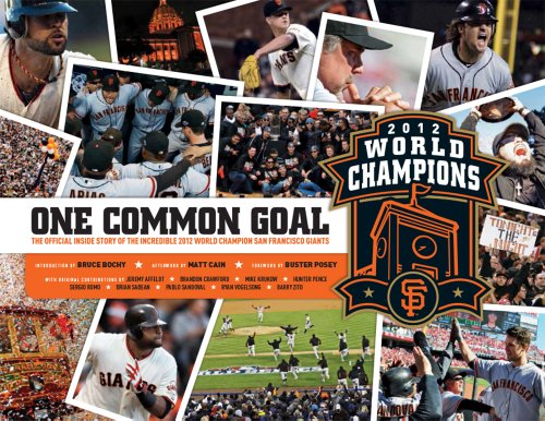 9780983303367: One Common Goal: The Official Inside Story of the Incredible World Champion San Francisco Giants