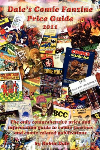 Dale's Comic Fanzine Price Guide 2011 (9780983306405) by Robin Dale