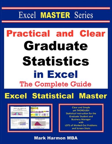 Practical and Clear Graduate Statistics in Excel - The Excel Statistical Master (9780983307099) by Mark Harmon