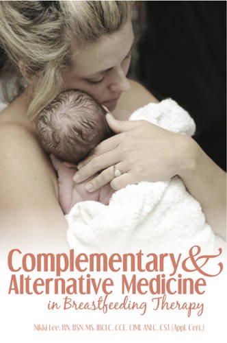 Imagen de archivo de Complementary and Alternative Medicine in Breastfeeding Therapy a la venta por Bookmans