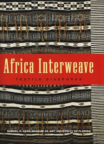 Imagen de archivo de Africa Interweave: Textile Diasporas a la venta por SecondSale