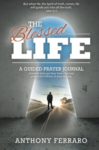 9780983309789: The Blessed Life: A tool to help you hear from God and unlock the fullness of your destiny.