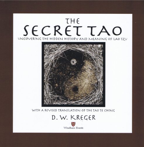 9780983309901: The Secret Tao: Uncovering the hidden history and meaning of Lao Tzu