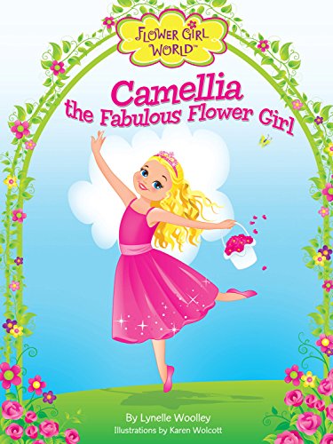 9780983311621: Camellia the Fabulous Flower Girl (Flower Girl World)