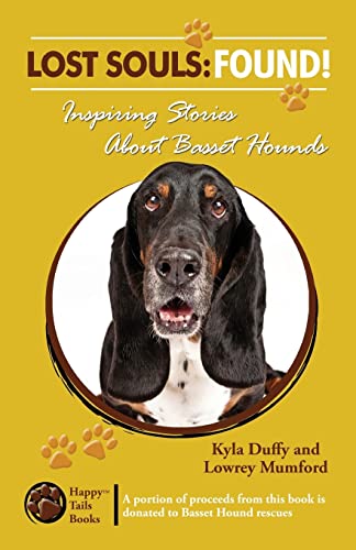 Stock image for Lost Souls: FOUND! Inspiring Stories About Basset Hounds for sale by SecondSale