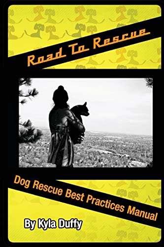 Beispielbild fr Road to Rescue: Dog Rescue Best Practices Manual zum Verkauf von Eatons Books and Crafts