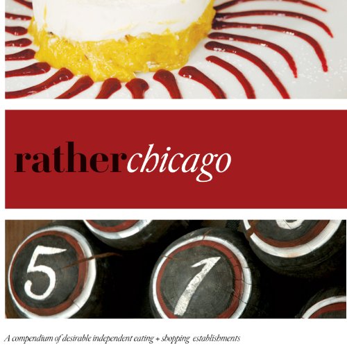 Beispielbild fr Rather Chicago: eat.shop explore > discover local gems zum Verkauf von Open Books