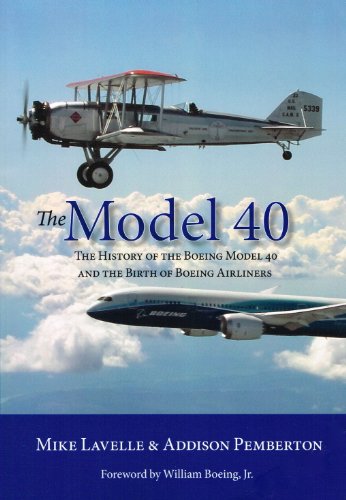 9780983315940: The Model 40: The History of the Boeing Model 40 and the Birth of Boeing Airliners
