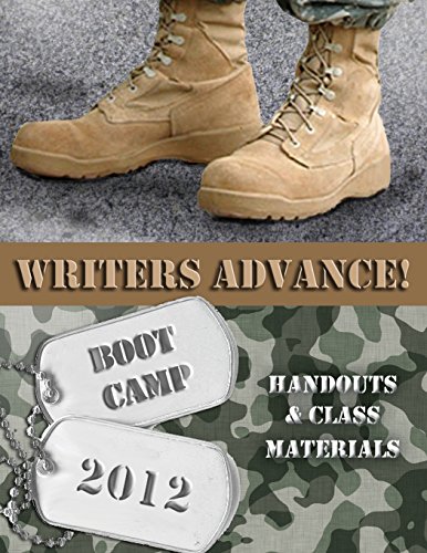 Writers Advance! Boot Camp 2012: Marching Manual (9780983319689) by Tatlock, Ann; Melson, Edie; Kelly, Terri