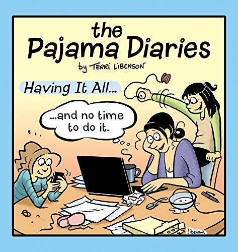 Stock image for Pajama Diaries: Having It All. and No Time to Do It (The Pajama Diaries) for sale by Read&Dream