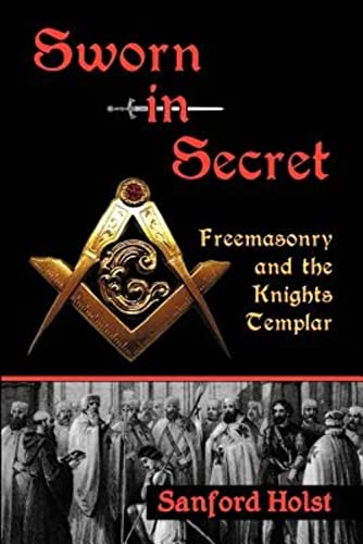 9780983327936: Sworn in Secret: Freemasonry and the Knights Templar