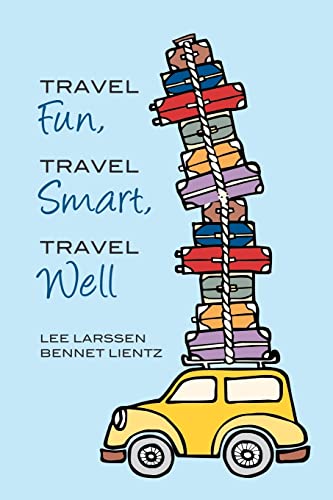 Stock image for Travel Fun, Travel Smart, Travel Well for sale by Lucky's Textbooks