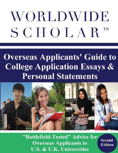 9780983337430: Worldwide Scholar Overseas Applicants' Guide to College Application Essays & Personal Statements: Second Edition