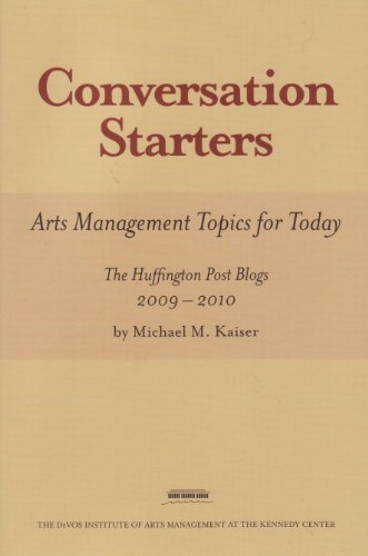 Beispielbild fr Conversation Starters: Arts Management Topics for Today (The Huffington Post Blogs 2009-2010) zum Verkauf von Better World Books