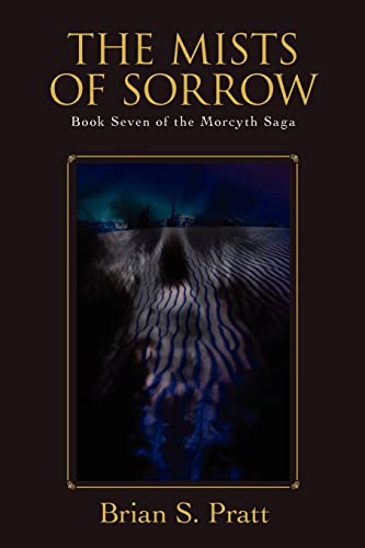 Beispielbild fr The Mists of Sorrow : Book Seven of the Morcyth Saga zum Verkauf von Better World Books