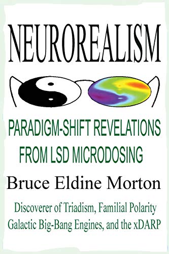 9780983341758: Neurorealism: Paradigm-Shift Revelations from LSD Microdosing