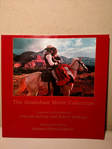 Beispielbild fr The Bradshaw Movie Collection : 44 Movies and 3 TV Series Filmed in Sedona zum Verkauf von Better World Books