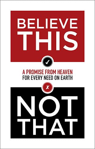 9780983346234: Believe This Not That: A Promise from Heaven for Every Need on Earth