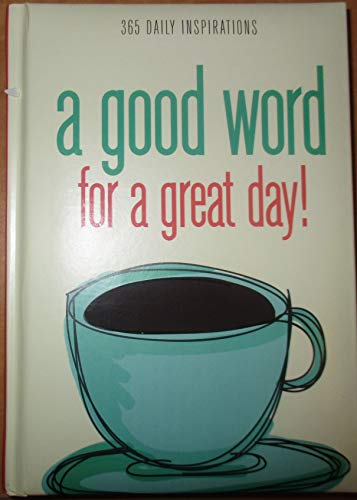Beispielbild fr a good word for a great day (365 Daily inspirations) zum Verkauf von SecondSale