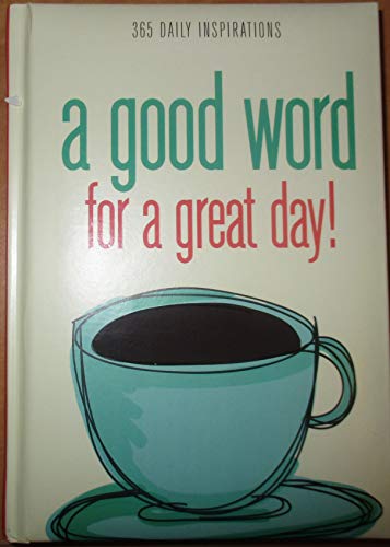 Stock image for a good word for a great day (365 Daily inspirations) for sale by SecondSale