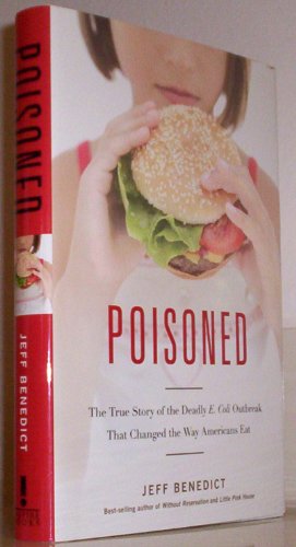 Imagen de archivo de Poisoned: The True Story of the Deadly E. Coli Outbreak That Changed the Way Americans Eat a la venta por SecondSale