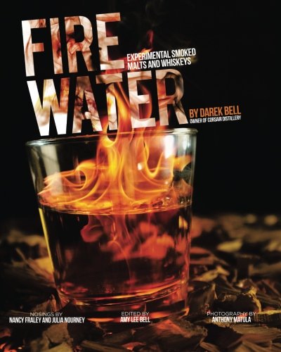 Beispielbild fr Fire Water: Experimental Smoked Whiskeys zum Verkauf von Books Unplugged