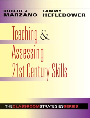 Imagen de archivo de Teaching and Assessing 21st Century Skills: The Classroom Strategies Series a la venta por SecondSale