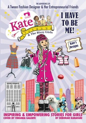 9780983353249: Kate Kate and The Bizzy Girls: I Have To Be Me