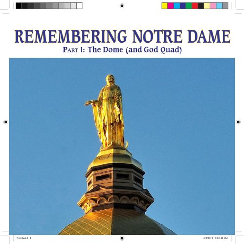 Stock image for Remembering Notre Dame Part I: The Dome (and the God Quad) for sale by HPB-Diamond