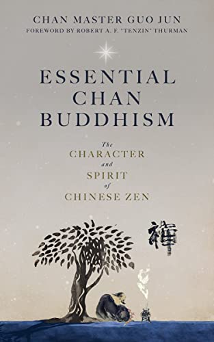 Beispielbild fr Essential Chan Buddhism : The Character and Spirit of Chinese Zen zum Verkauf von Better World Books: West