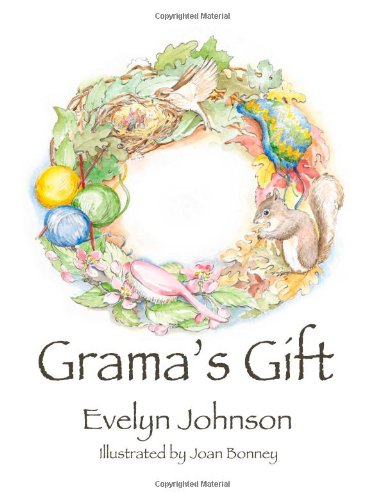 Grama's Gift (9780983359364) by Johnson, Evelyn