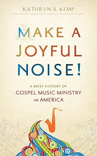 Beispielbild fr Make a Joyful Noise! A Brief History of Gospel Music Ministry in America zum Verkauf von Wonder Book