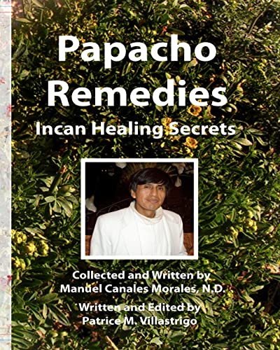 9780983373001: Papacho Remedies: Incan Healing Secrets: Volume 1