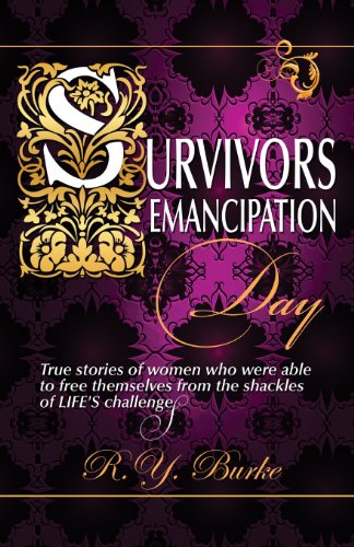 Beispielbild fr Survivors Emancipation Day: True Stories of Women Who Were Able to Free Themselves from the Shackles of Life's Challenges zum Verkauf von Lucky's Textbooks