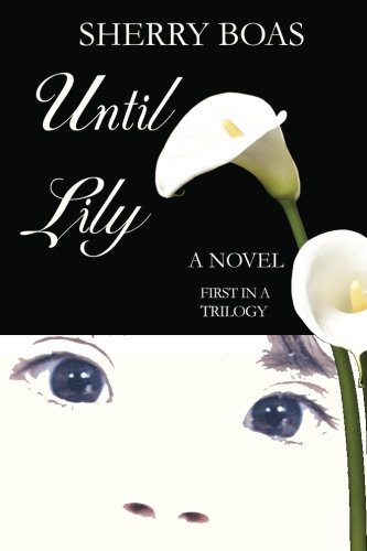 Imagen de archivo de Until Lily : A Novel: the First in a Trilogy a la venta por Better World Books