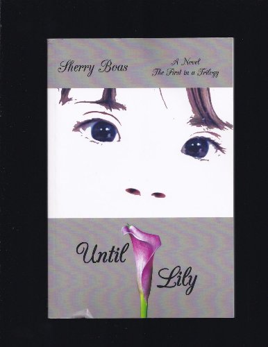 Stock image for Until Lily: The First in a Trilogy (The Lily Series) for sale by Reliant Bookstore