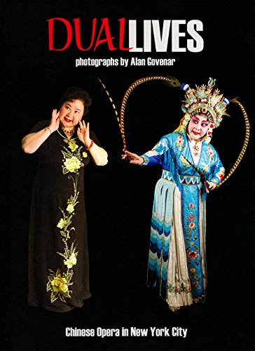 Beispielbild fr Dual Lives: Chinese Opera in New York City (English and Chinese Edition) zum Verkauf von HPB-Movies