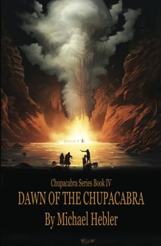 Imagen de archivo de Dawn of the Chupacabra: Chupacabra Series #4 a la venta por Lucky's Textbooks