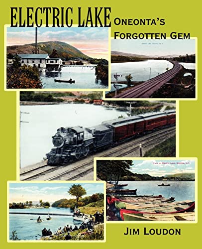 Imagen de archivo de Electric Lake : Oneonta's Forgotten Gem a la venta por Better World Books