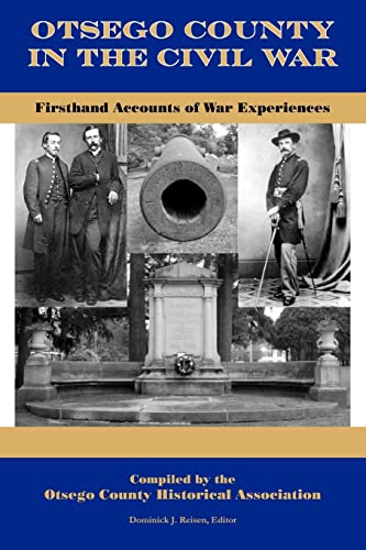 Otsego County In The Civil War Firsthand Accounts of War Experiences