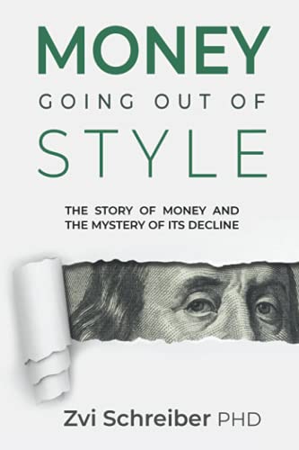 Beispielbild fr Money, Going Out of Style : The Story of Money and the Mystery of Its Demise zum Verkauf von Better World Books