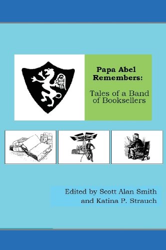 Stock image for Papa Abel Remembers: Tales of a Band of Booksellers for sale by HPB-Red