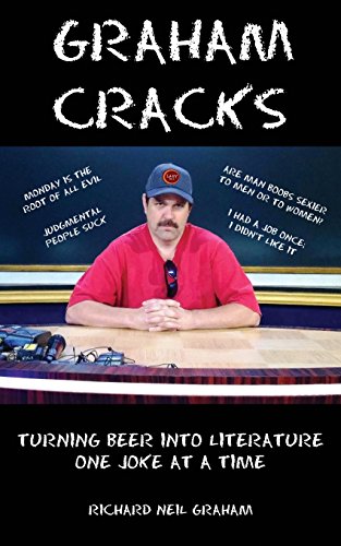 Stock image for "Graham Cracks: Turning Beer Into Literature, One Joke at a Time (Volu for sale by Hawking Books