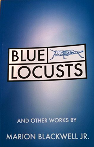 Beispielbild fr Blue Locusts : And Other Works by Marion Blackwell Jr zum Verkauf von Better World Books