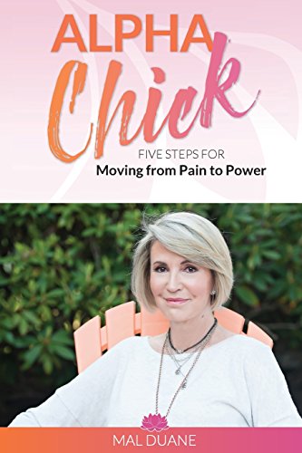 Beispielbild fr Alpha Chick: Five Steps for Moving from Pain to Power zum Verkauf von Irish Booksellers